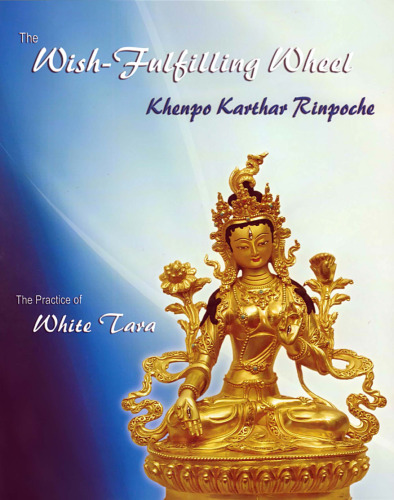 The Wish-Fulfilling Wheel: The Practice of White Tara