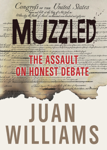 [ [ [ Muzzled: The Assault on Honest Debate[ MUZZLED: THE ASSAULT ON HONEST DEBATE ] By Williams, Juan