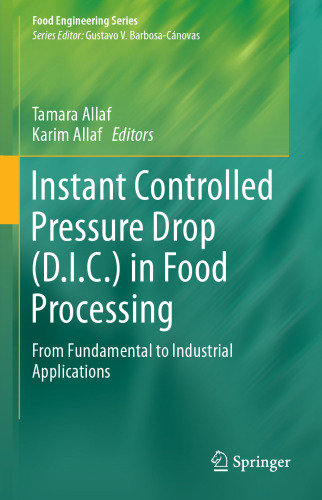 Instant Controlled Pressure Drop (D.I.C.) in Food Processing: From Fundamental to Industrial Applications