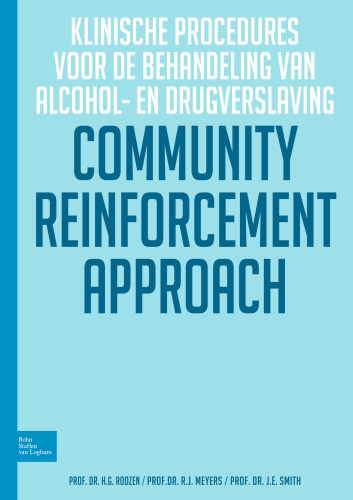 Community Reinforcent Approch: Klinische procedures voor de behandeling van alcohol- en drukgsverslaving: Klinische procedures voor de behandeling van alcohol- en drugverslaving