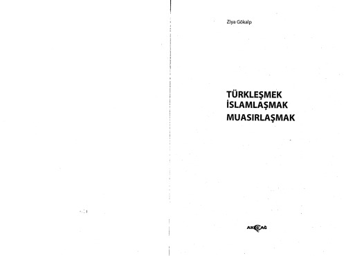 Türkleşmek-İslamlaşmak-Muasırlaşmak