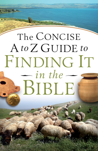 Concise A to Z Guide to Finding It in the Bible, The