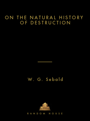 On the Natural History of Destruction