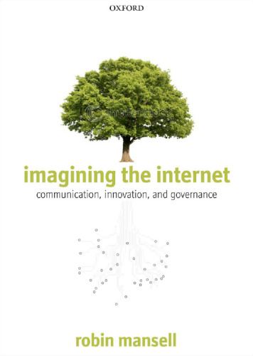 Imagining the Internet: communication, innovation, and governance