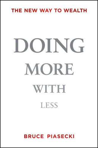 Doing More with Less: The New Way to Wealth