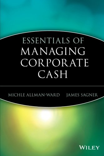 Essentials of Managing Corporate Cash