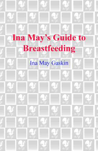 Ina May's Guide to Breastfeeding