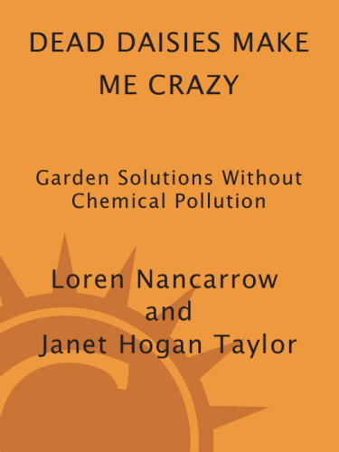 Dead Daisies Make Me Crazy: Garden Solutions Without Chemical Pollution