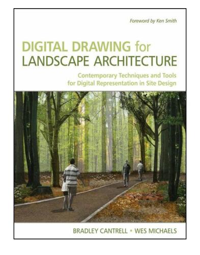 Digital Drawing for Landscape Architecture: Contemporary Techniques and Tools for Digital Representation in Site Design