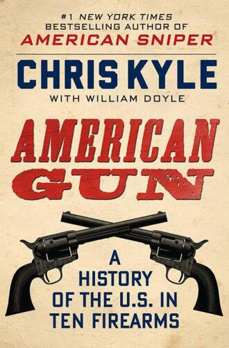 American Gun: A History of the U.S. in Ten Firearms