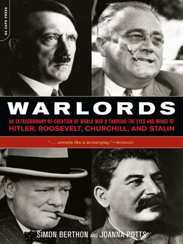 Warlords: An Extraordinary Re-creation of World War II through the Eyes and Minds of Hitler, Churchill, Roosevelt, and Stalin