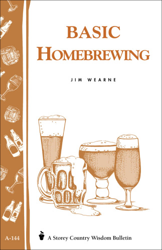 Basic Homebrewing: Storey's Country Wisdom Bulletin A-144