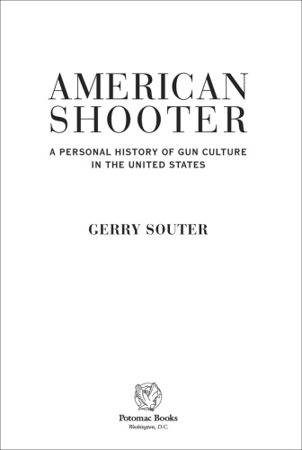 American Shooter: A Personal History of Gun Culture in the United States