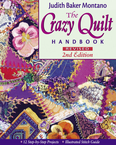 The Crazy Quilt Handbook, Revised 2nd Edition