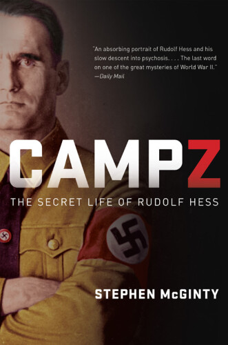 CAMP Z. The Secret Life of Rudolf Hess