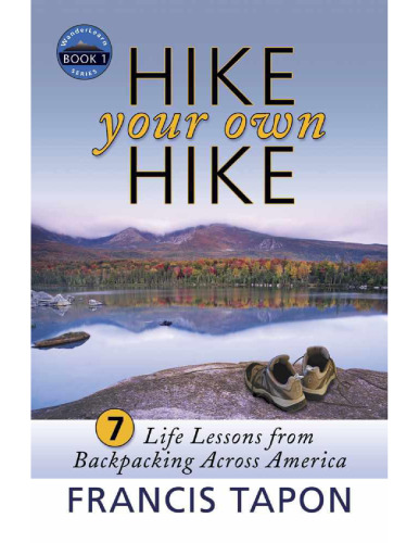 Hike Your Own Hike: 7 Life Lessons from Backpacking Across America