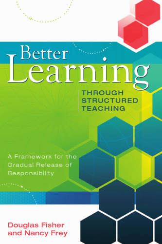 Better Learning Through Structured Teaching: A Framework for the Gradual Release of Responsibility