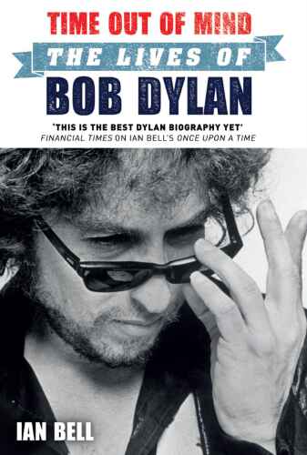 Time Out of Mind: The Lives of Bob Dylan