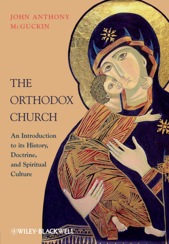 The Orthodox Church: An Introduction to its History, Doctrine, and Spiritual Culture