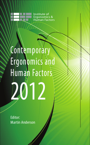 Contemporary Ergonomics and Human Factors 2012: Proceedings of the International Conference on Ergonomics & Human Factors 2012, Blackpool, UK, 16-19 April 2012