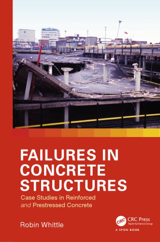 Failures in Concrete Structures: Case Studies in Reinforced and Prestressed Concrete