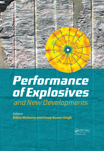 Performance of explosives and new developments : workshop hosted by FRAGBLAST 10 - the 10th International Symposium on Rock Fragmentation by Blasting, New Delhi, India, 24-25 November 2012