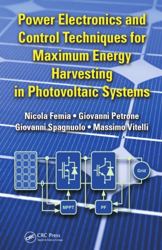 Power Electronics and Control Techniques for Maximum Energy Harvesting in Photovoltaic Systems