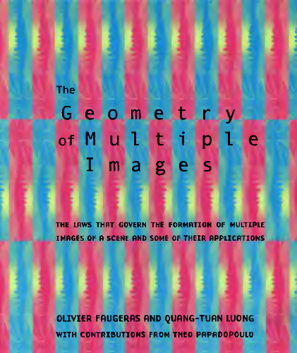 The geometry of multiple images: the laws that govern the formation of multiple images of a scene and some of their applications