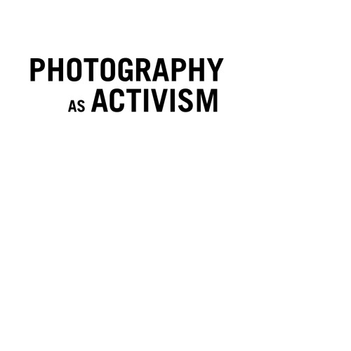 Photography as Activism. Images for Social Change