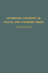 Differential Geometry, Lie Groups, and Symmetric Spaces