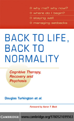 Back to Life, Back to Normality: Cognitive Therapy, Recovery and Psychosis