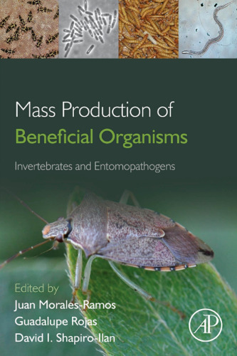 Mass Production of Beneficial Organisms: Invertebrates and Entomopathogens