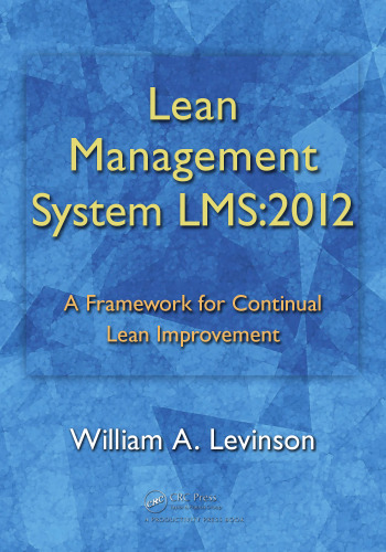 Lean Management System LMS:2012: A Framework for Continual Lean Improvement