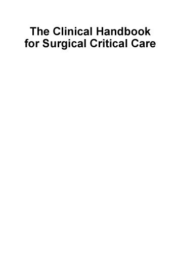 The Clinical Handbook for Surgical Critical Care, Second Edition