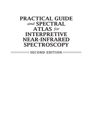 Practical Guide and Spectral Atlas for Interpretive Near-Infrared Spectroscopy, Second Edition