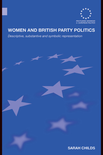 Women and British Party Politics: Descriptive, Substantive and Symbolic Representation