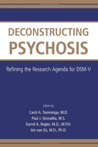 Deconstructing Psychosis: Refining the Research Agenda for Dsm-v