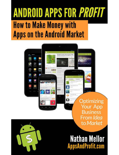 Android Apps For Profit: Making Money with Apps on the Android Market