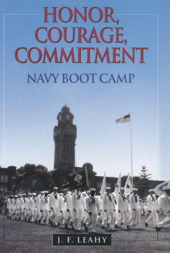 Honor, Courage Commitment: Navy Boot Camp