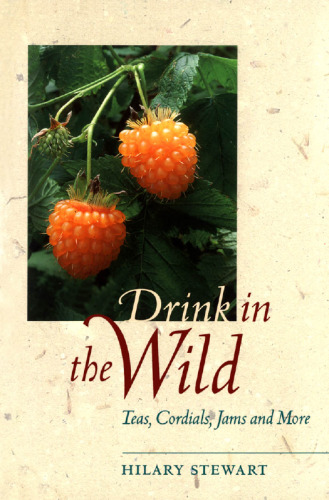 Drink in the Wild: Teas, Cordials, Jams and More