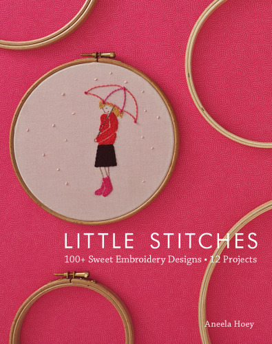 Little Stitches: 100+ Sweet Embroidery Designs  12 Projects