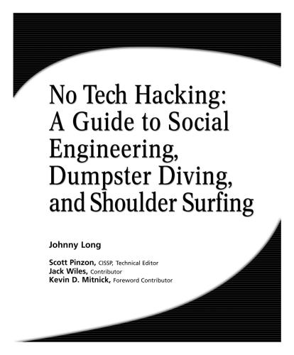 No Tech Hacking: A Guide to Social Engineering, Dumpster Diving, and Shoulder Surfing