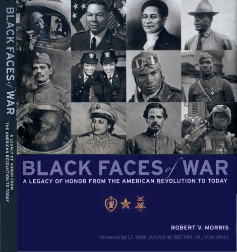 Black Faces of War: A Legacy of Honor from the American Revolution to Today