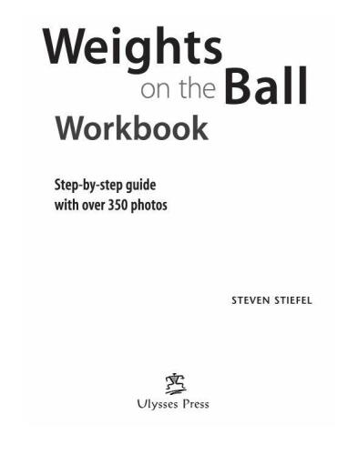 Weights on the Ball Workbook: Step-by-Step Guide with Over 350 Photos