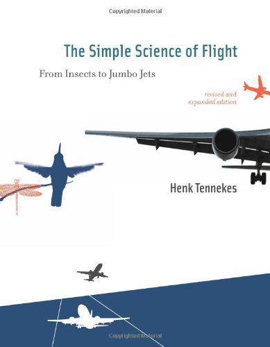 The Simple Science of Flight: From Insects to Jumbo Jets