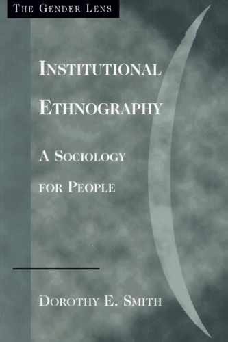 Institutional Ethnography: A Sociology for People