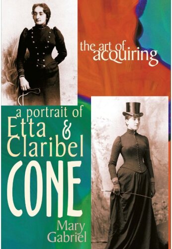 The Art of Acquiring: A Portrait of Etta and Claribel Cone