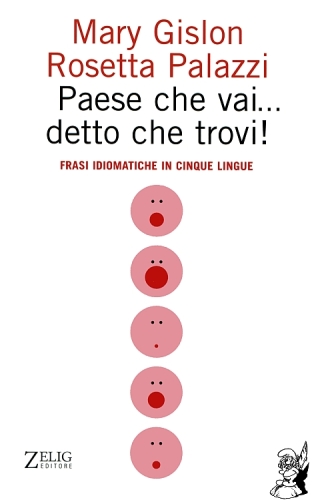 Paese che vai... detto che trovi! Frasi idiomatiche in cinque lingue