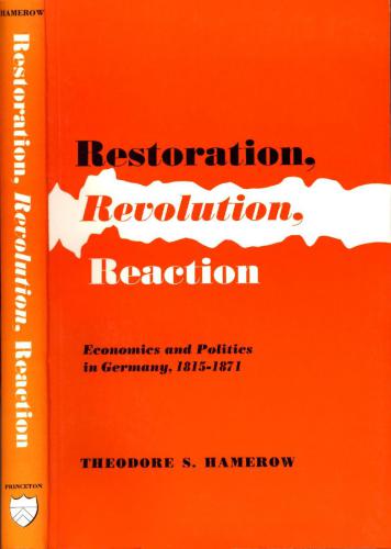 Restoration, Revolution, Reaction: Economics and Politics in Germany, 1815-1871