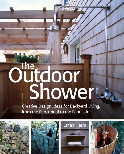 The Outdoor Shower: Creative design ideas for backyard living, from the functional to the fantastic